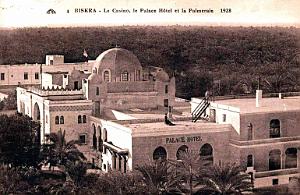 BISKRA - LE CASINO, LE PALACE HOTEL ET LA PALMERAIE - 1928